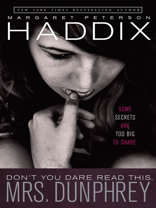 Title details for Don't You Dare Read This, Mrs. Dunphrey by Margaret Peterson Haddix - Wait list